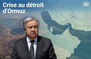 Détroit d’Ormuz : le chef de l’ONU s’alarme de l’étranglement de l’économie mondiale